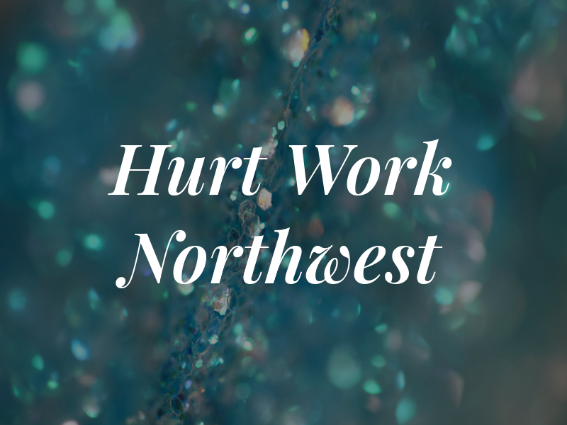 Hurt at Work Northwest