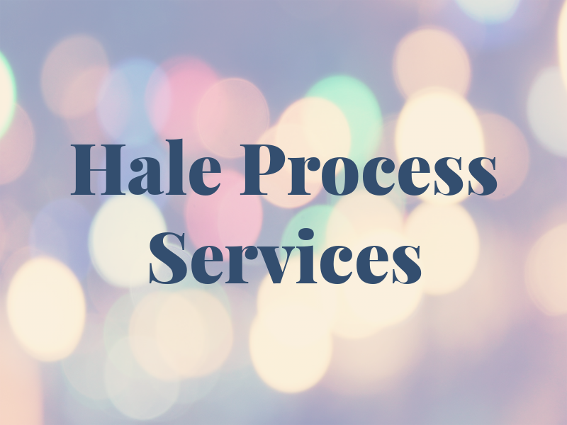 Hale Process Services