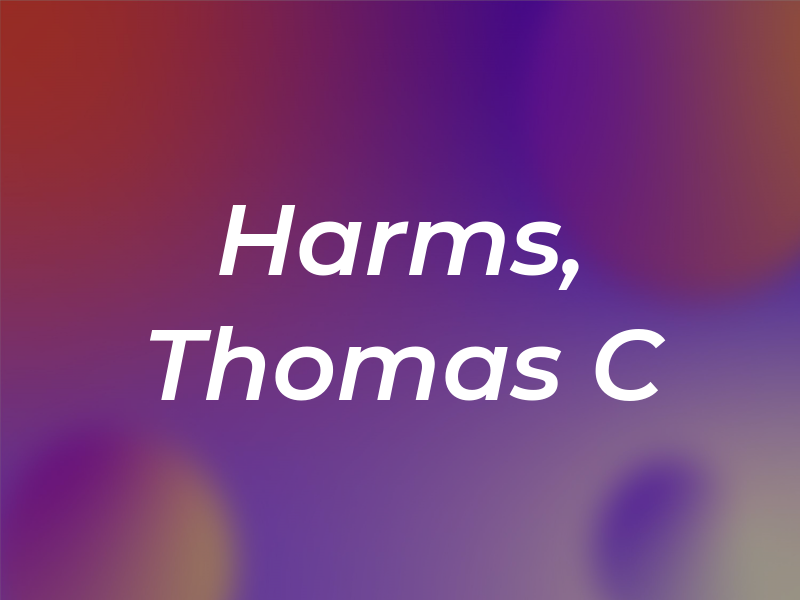 Harms, Thomas C