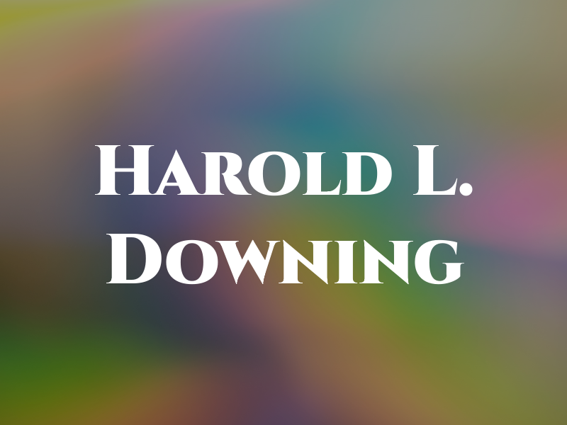 Harold L. Downing