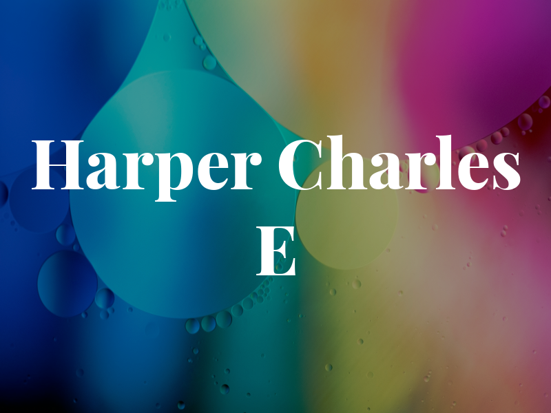 Harper Charles E