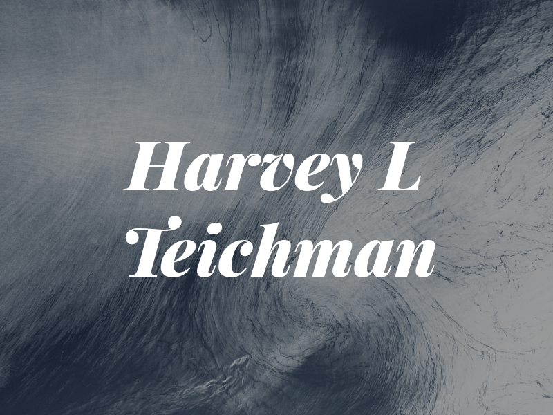 Harvey L Teichman