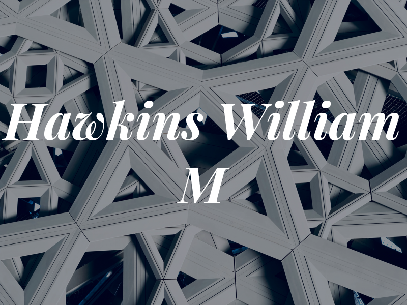 Hawkins William M