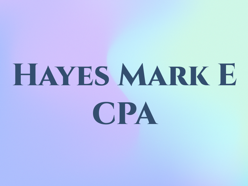 Hayes Mark E CPA