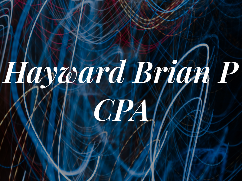 Hayward Brian P CPA