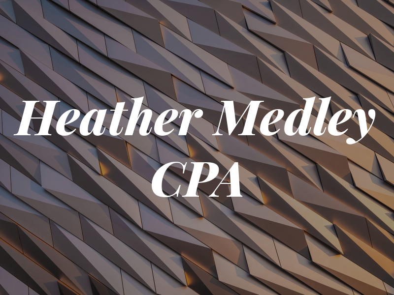 Heather Medley CPA