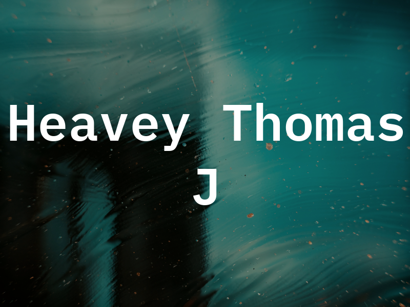 Heavey Thomas J