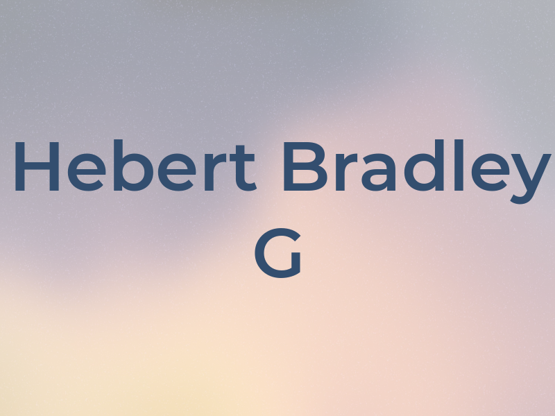 Hebert Bradley G