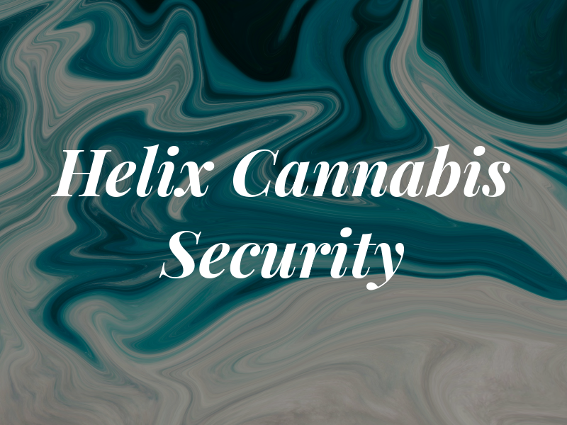 Helix Cannabis Security