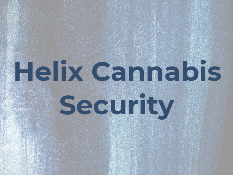 Helix Cannabis Security