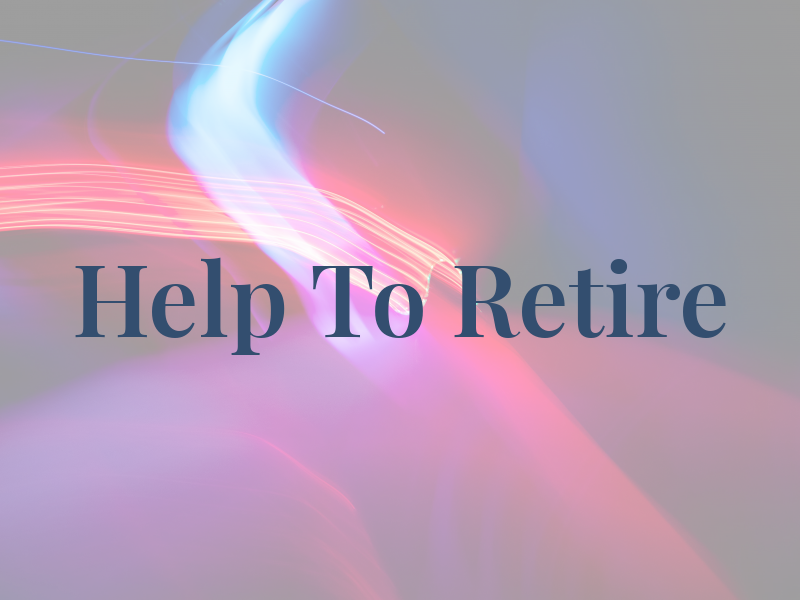 Help To Retire