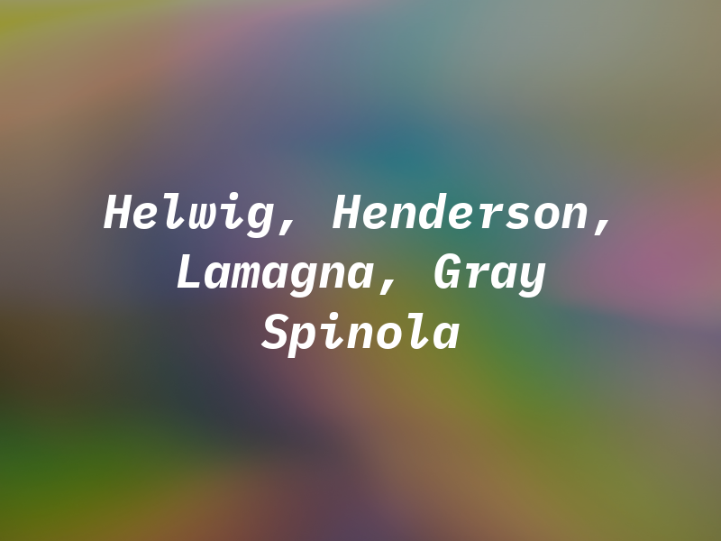 Helwig, Henderson, Lamagna, Gray & Spinola