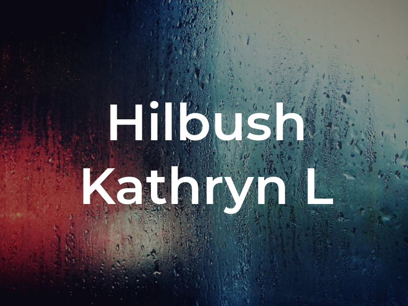 Hilbush Kathryn L