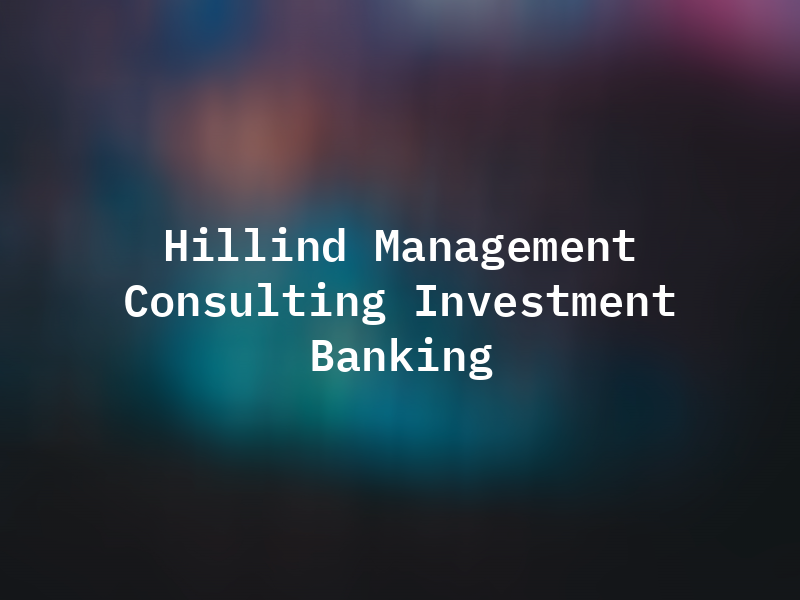 Hillind : Management Consulting | Investment Banking in USA