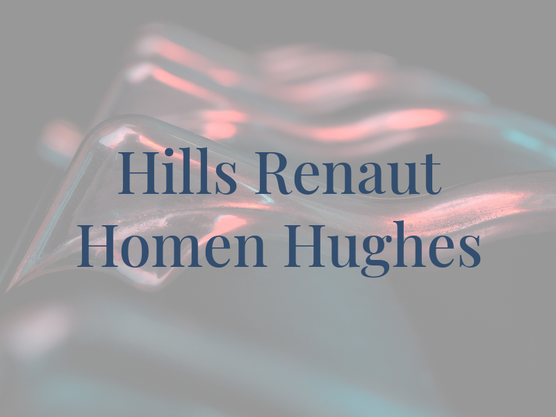 Hills Renaut Homen & Hughes