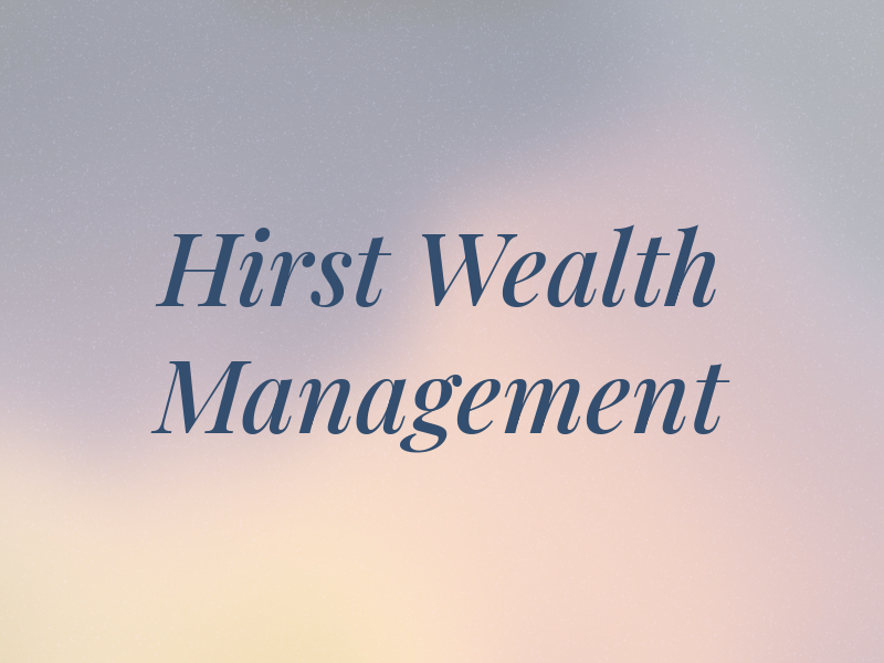 Hirst Wealth Management