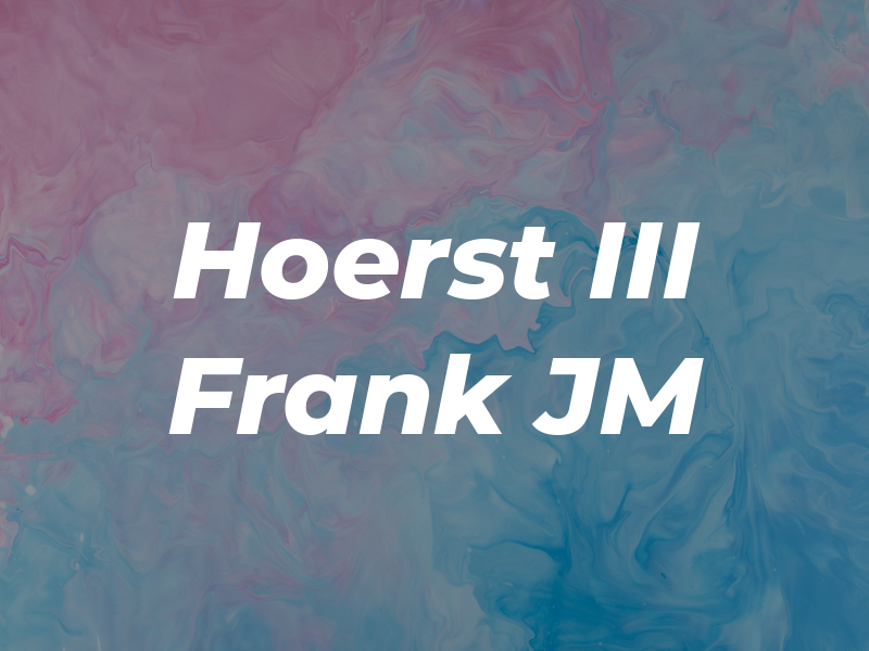 Hoerst III Frank JM