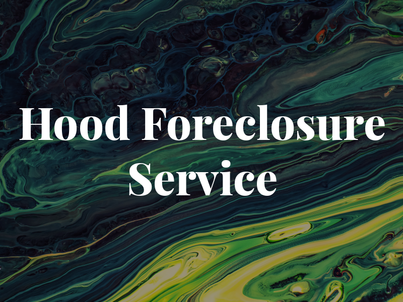 Hood Foreclosure Service