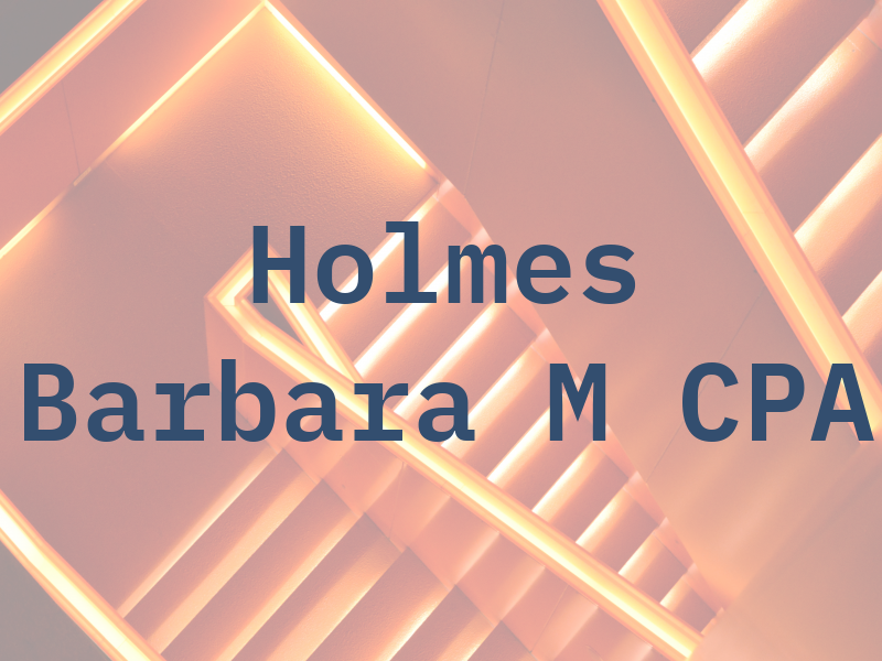 Holmes Barbara M CPA
