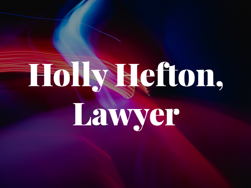 Holly Hefton, Lawyer
