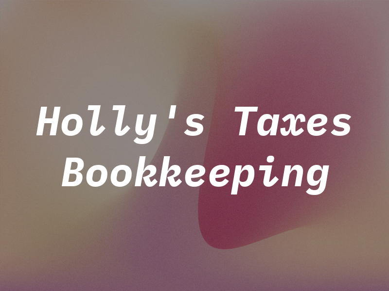 Holly's Taxes and Bookkeeping