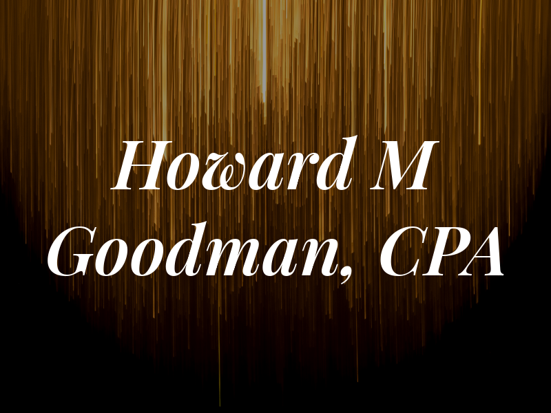 Howard M Goodman, CPA