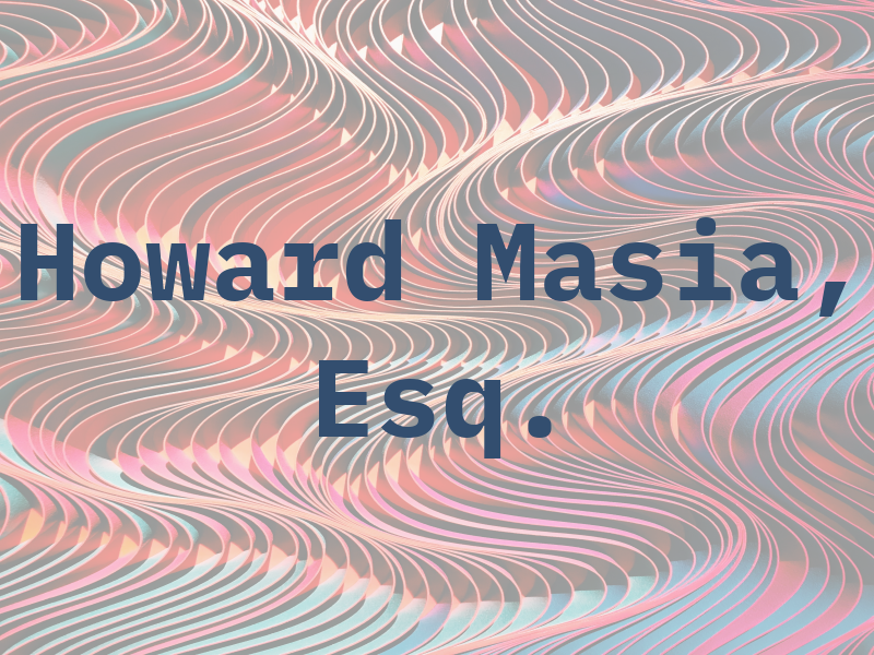 Howard Masia, Esq.