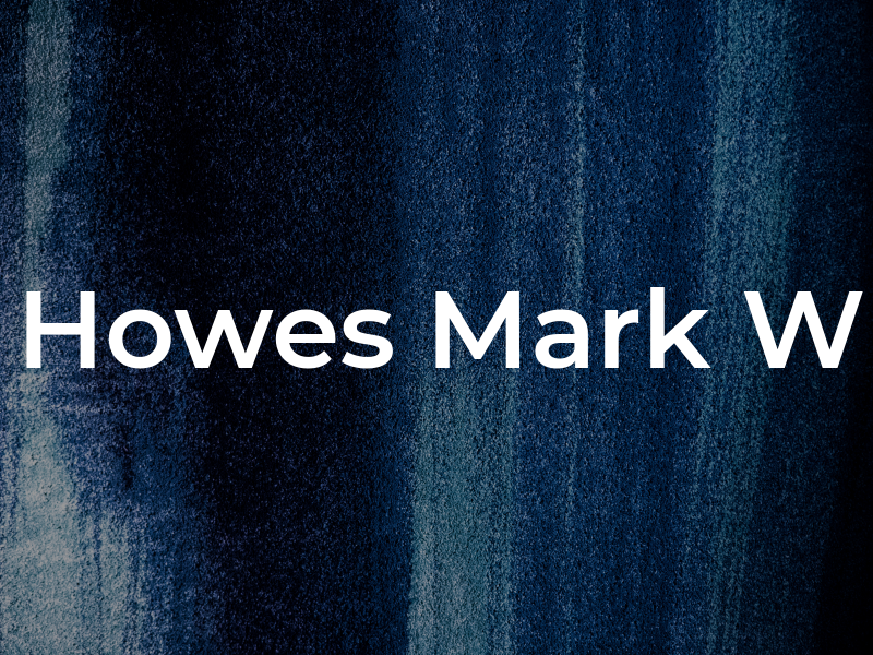 Howes Mark W