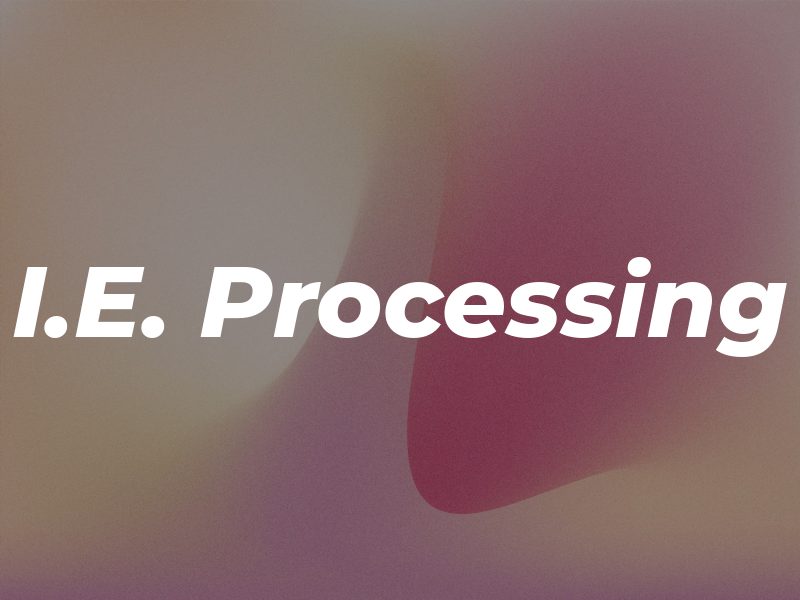I.E. Processing