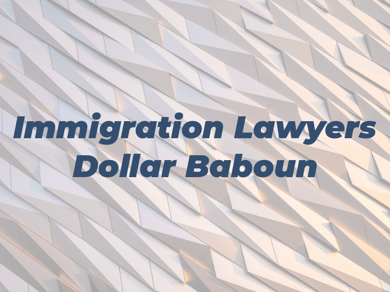 Immigration Lawyers Dollar & Baboun