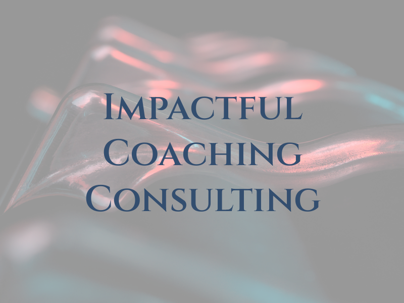 Impactful Coaching & Consulting
