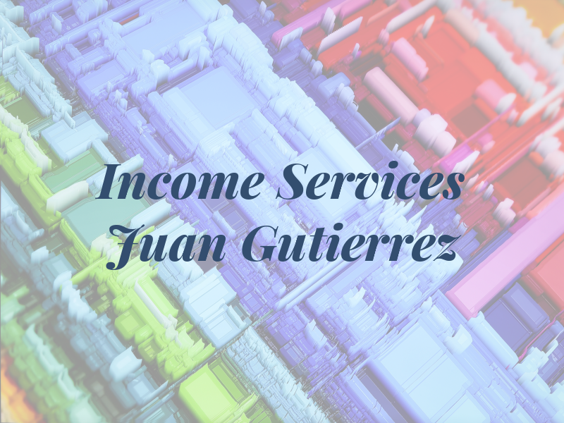 Income Tax Services by Juan P Gutierrez