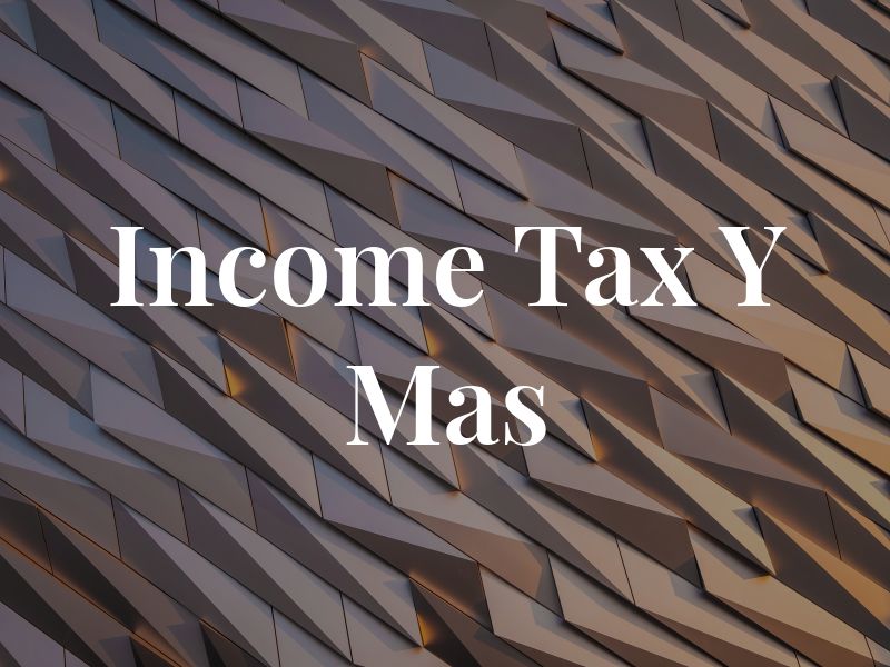 Income Tax Y Mas