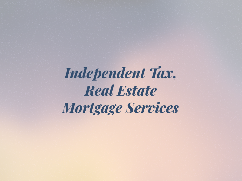 Independent Tax, Real Estate & Mortgage Services