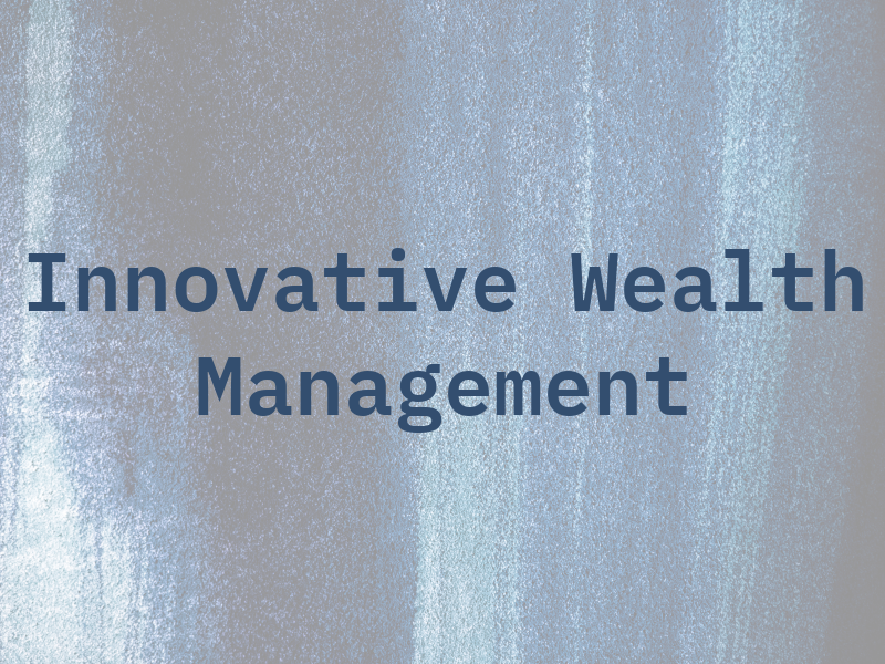 Innovative Wealth Management