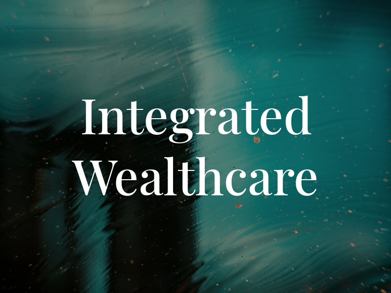 Integrated Wealthcare