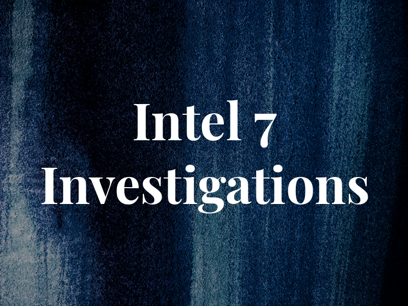 Intel 7 Investigations