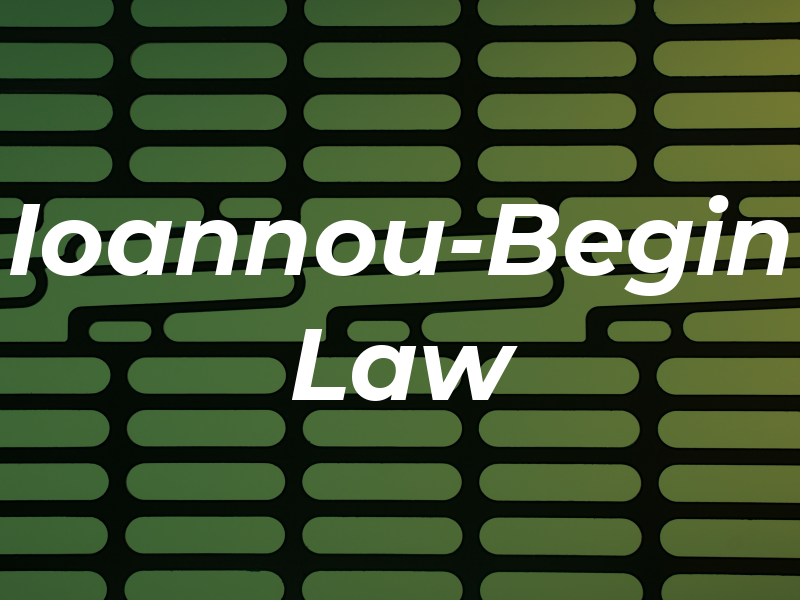 Ioannou-Begin Law