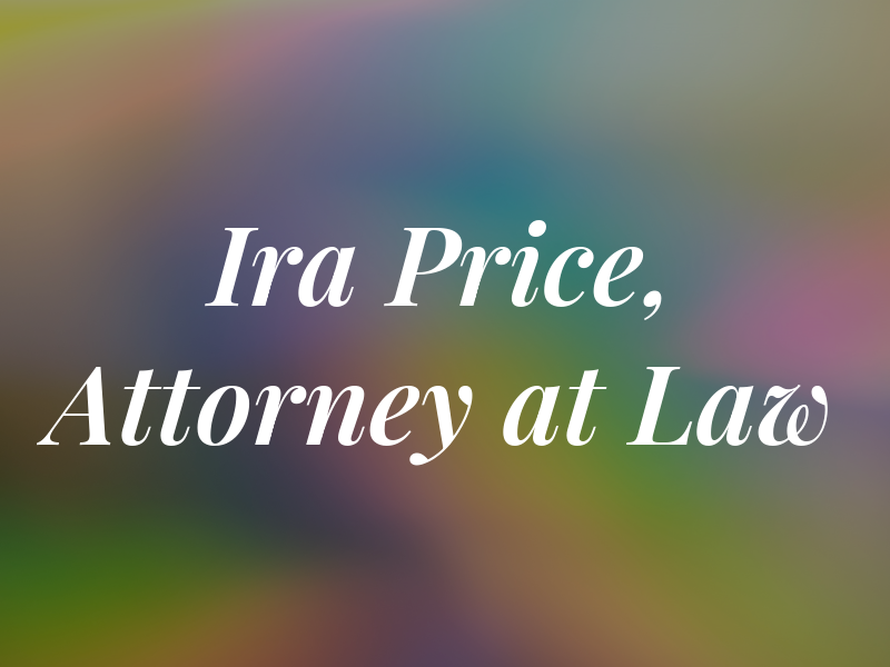 Ira Price, Attorney at Law