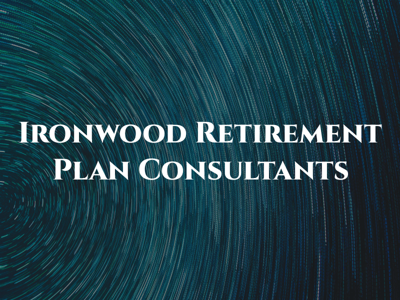 Ironwood Retirement Plan Consultants