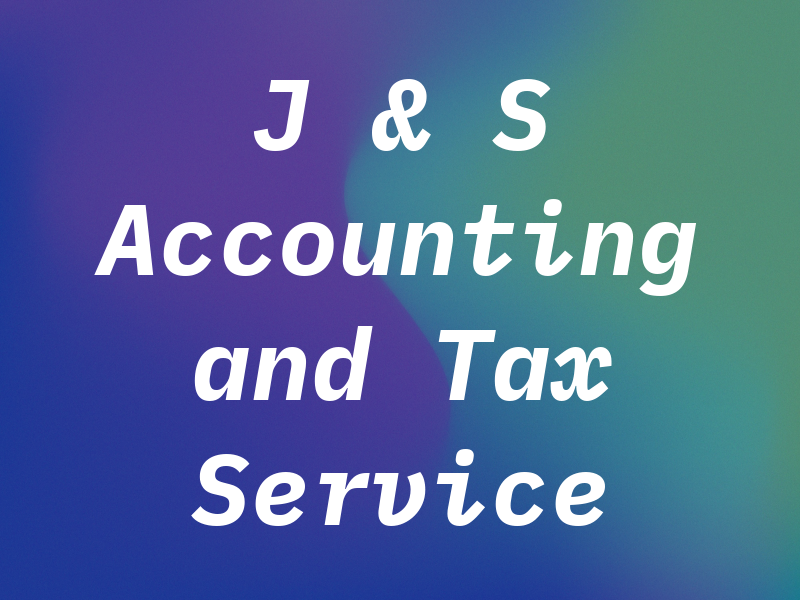 J & S Accounting and Tax Service