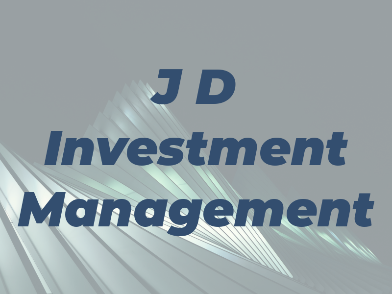 J D Investment Management