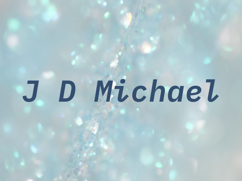 J D Michael