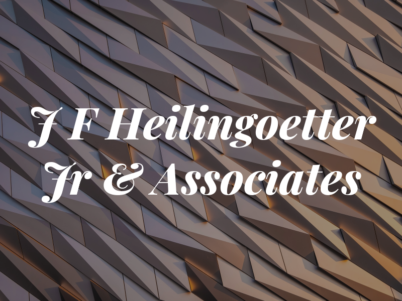 J F Heilingoetter Jr & Associates