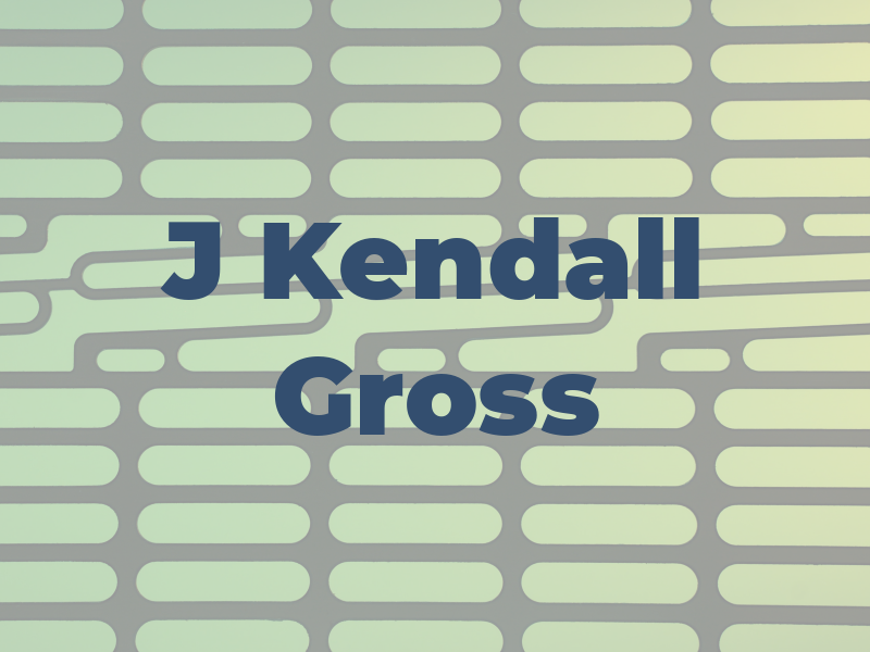 J Kendall Gross