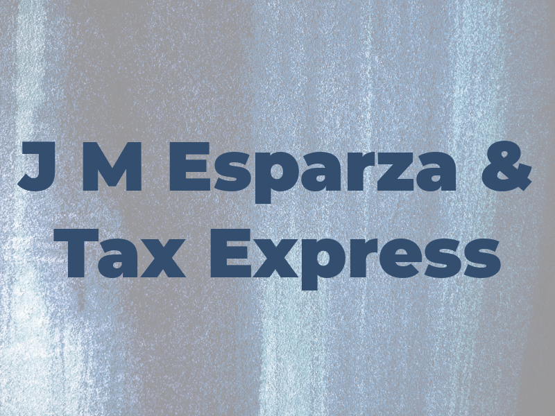 J M Esparza & Tax Express