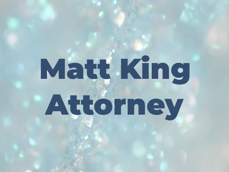 J Matt King Attorney At Law