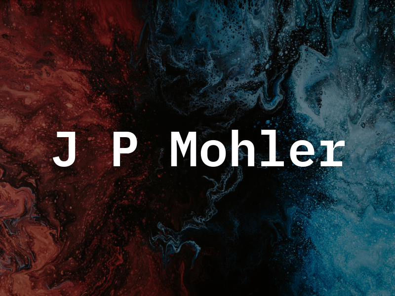 J P Mohler