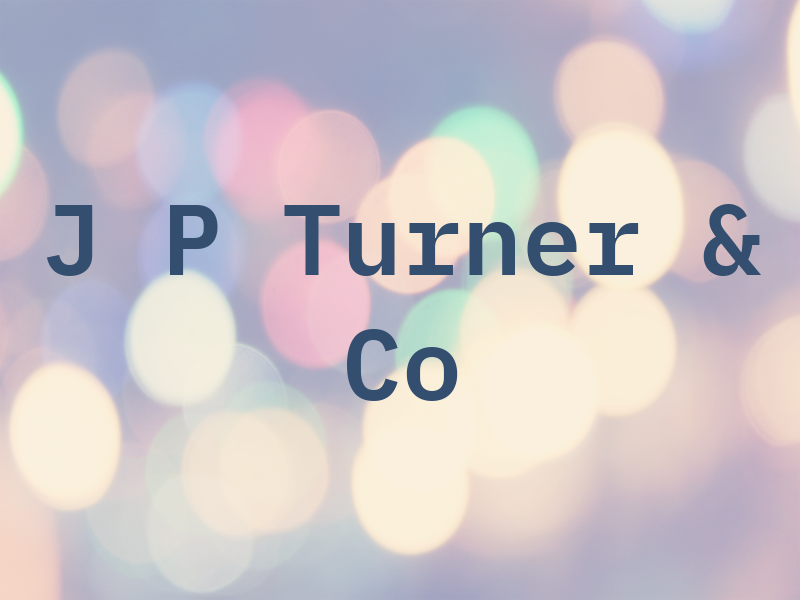 J P Turner & Co