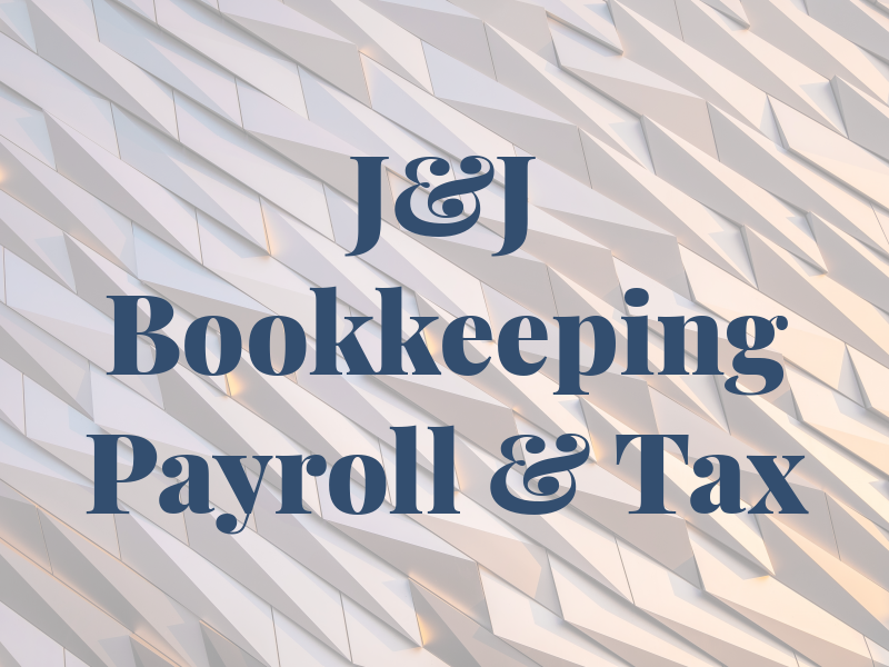 J&J Bookkeeping Payroll & Tax